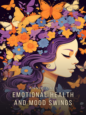 cover image of Emotional Health And Mood Swings